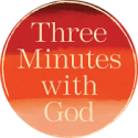 Three Minutes With God